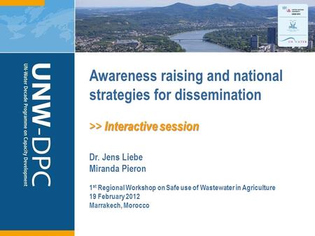 1 >> Interactive session Awareness raising and national strategies for dissemination >> Interactive session Dr. Jens Liebe Miranda Pieron 1 st Regional.