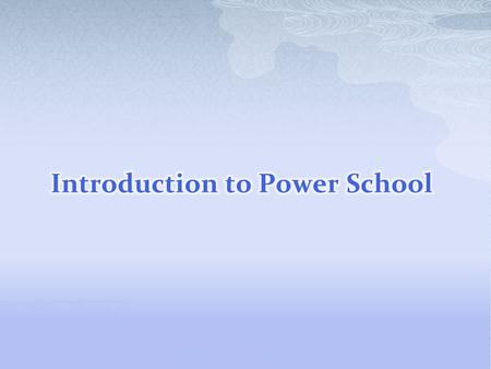  To obtain a basic understanding of Power School: Power School vs Power Teacher Searching Log Entries Alerts Student Screens Support  Next Step Gather.