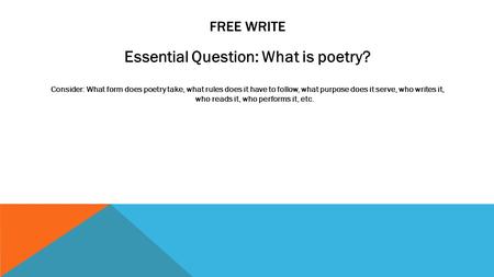 Essential Question: What is poetry?