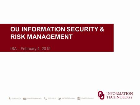 OU INFORMATION SECURITY & RISK MANAGEMENT ISA – February 4, 2015.