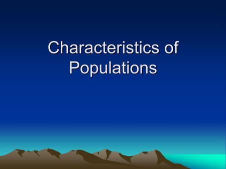 Characteristics of Populations