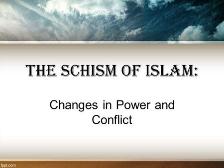 The Schism of Islam: Changes in Power and Conflict.