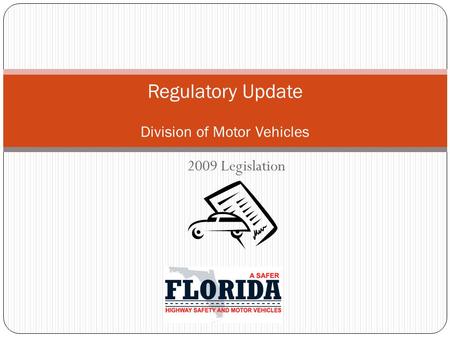 2009 Legislation Regulatory Update Division of Motor Vehicles.