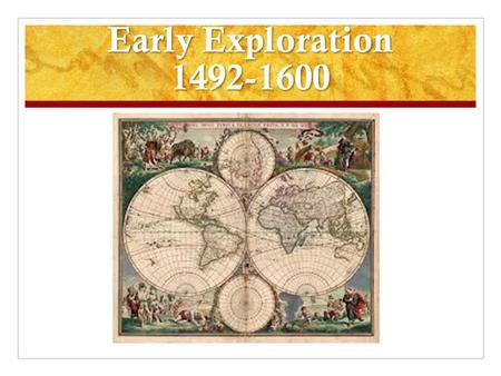 Early Exploration 1492-1600.