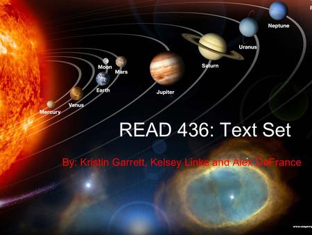 READ 436: Text Set By: Kristin Garrett, Kelsey Linke and Alex DeFrance.