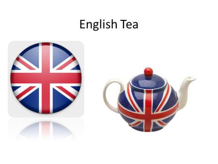 English Tea.