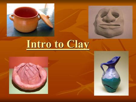 Intro to Clay.