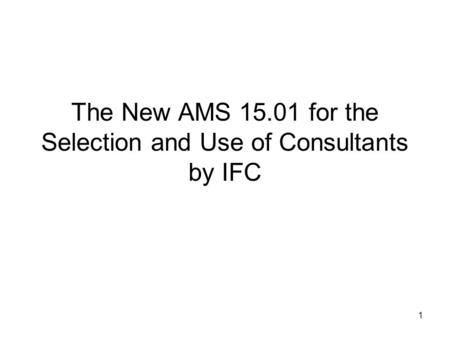 The New AMS for the Selection and Use of Consultants by IFC