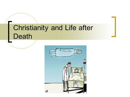 Christianity and Life after Death. Christians believe:- That the body and soul are all part of the one person.