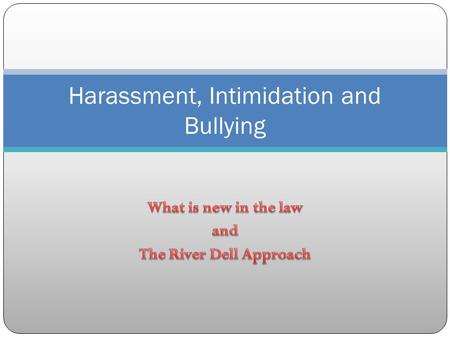 Harassment, Intimidation and Bullying. Why was a new law needed? As you can see from the chart, HIB, or Harassment, Intimidation and Bullying constitute.