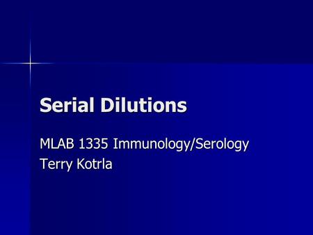 MLAB 1335 Immunology/Serology Terry Kotrla