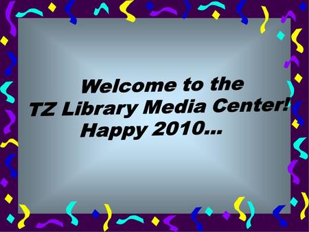 Welcome to the Media Center ! This slide show will review the media center policies and procedures!