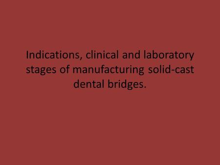 Bridge prostheses.   Bridge prostheses are most common category of prostheses in partial included defects of the dentitions.      The dental arch consists.