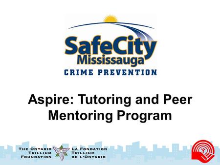Aspire: Tutoring and Peer Mentoring Program. WHAT IS ASPIRE? HELPING STUDENTS DEVELOP AND IMPROVE THEIR ACADEMIC AND SOCIAL SKILLS.