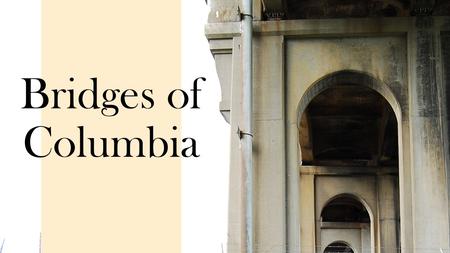 Bridges of Columbia. The first bridge from Columbia to Wrightsville was built in 1814 over the Susquehanna River between the two current bridges. This.