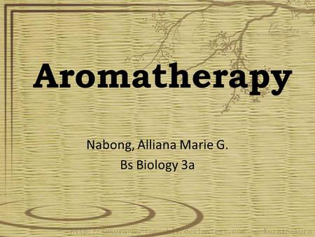 Aromatherapy Nabong, Alliana Marie G. Bs Biology 3a.