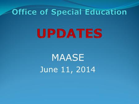 MAASE June 11, 2014. WHAT’s NEW? Publications State Performance Plan/Annual Public Reporting has been updated. https://www.mischooldata.org/ https://www.mischooldata.org/