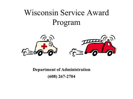 Wisconsin Service Award Program Department of Administration (608) 267-2704.
