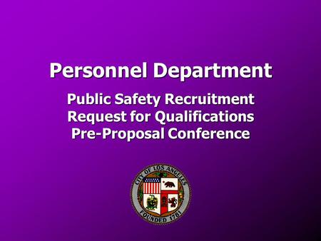 Personnel Department Public Safety Recruitment Request for Qualifications Pre-Proposal Conference.