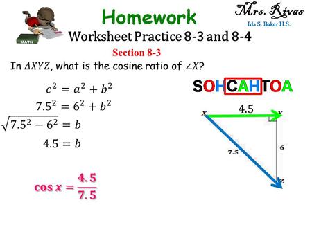 Mrs. Rivas Ida S. Baker H.S. Worksheet Practice 8-3 and 8-4 Section 8-3.