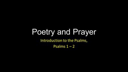 Introduction to the Psalms, Psalms 1 – 2