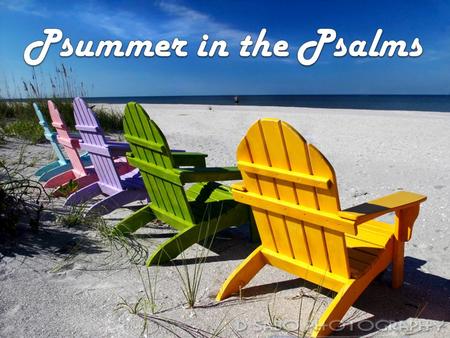 Psummer in the Psalms.