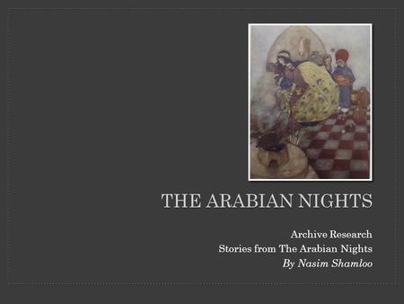Archive Research Stories from The Arabian Nights By Nasim Shamloo THE ARABIAN NIGHTS.