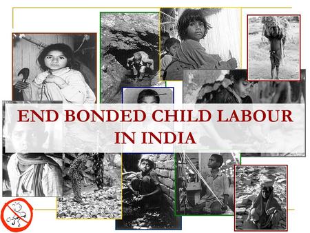 END BONDED CHILD LABOUR IN INDIA