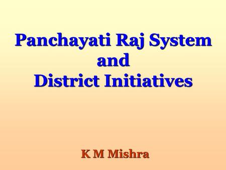 Panchayati Raj System and District Initiatives