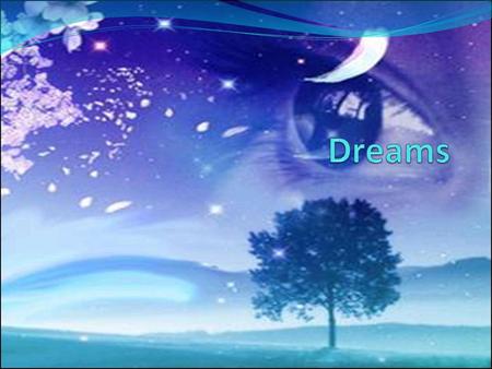 Introduction to Dreams Dreams have been a part of the human psyche since before recorded time. Some divined messages from supernatural beings in dreams.