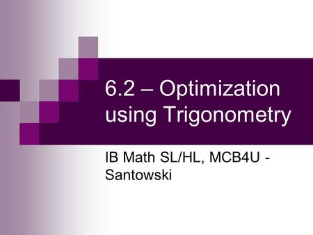 6.2 – Optimization using Trigonometry