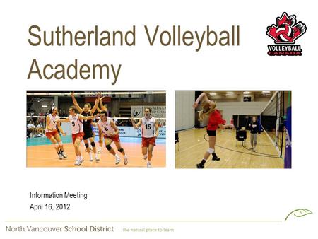 Sutherland Volleyball Academy Information Meeting April 16, 2012.