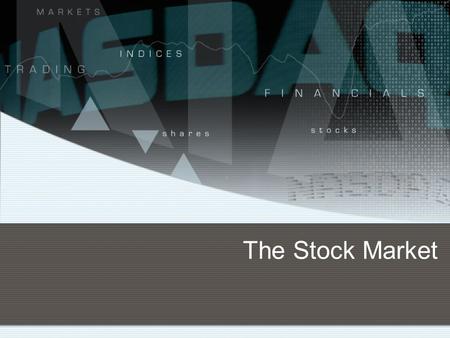 The Stock Market. Stock Market Game Objective: To help get a better understanding of stock markets, how they work, what factors influence them, and their.