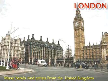 Music bands And artists From the United Kingdom.