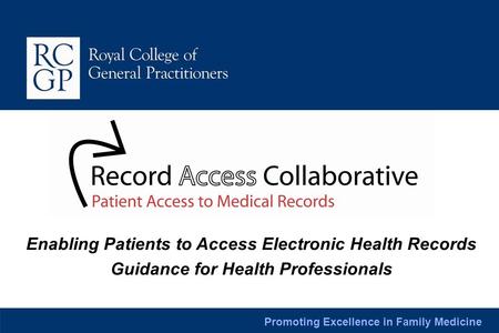 Promoting Excellence in Family Medicine Enabling Patients to Access Electronic Health Records Guidance for Health Professionals.
