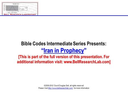 Bible Codes Intermediate Series Presents: “Iran in Prophecy” [This is part of the full version of this presentation. For additional information visit: