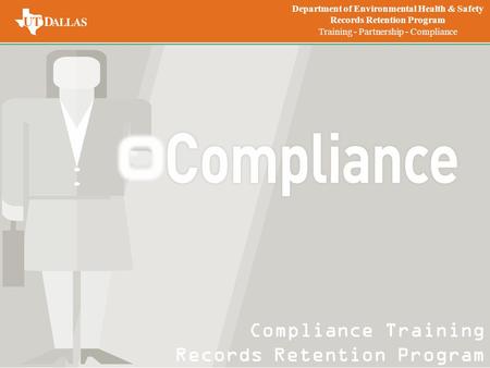 Compliance Training Records Retention Program Department of Environmental Health & Safety Records Retention Program Training - Partnership - Compliance.