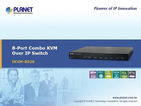 8-Port Combo KVM Over IP Switch IKVM-8020. 2 / 15  Product Benefits  Product Overview  Product Features  Applications  Comparison Presentation Outline.