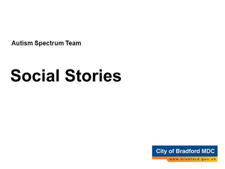 Autism Spectrum Team Social Stories A technique to Develop Social Understanding AS Team.