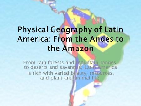Physical Geography of Latin America: From the Andes to the Amazon
