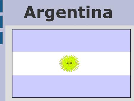 Argentina. Map of Argentina ARGENTINA: Quick Facts Spanish is the main language of Argentina 92% of the population is Roman Catholic Highest mountain.