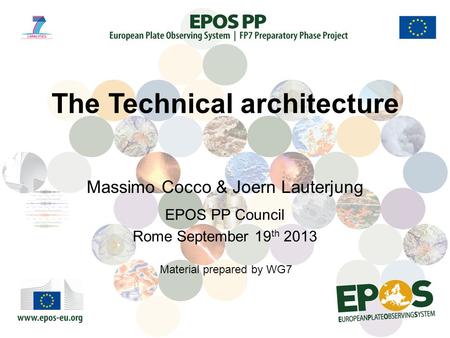 Massimo Cocco & Joern Lauterjung EPOS PP Council Rome September 19 th 2013 The Technical architecture Material prepared by WG7.