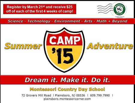 ‘15 CAMP Register by March 21 st and receive $25 off of each of the first 4 weeks of camp!