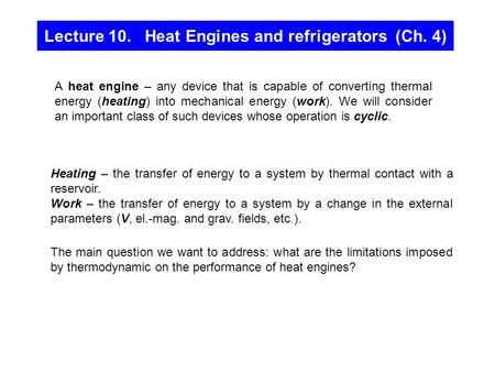 Lecture 10. Heat Engines and refrigerators (Ch. 4)