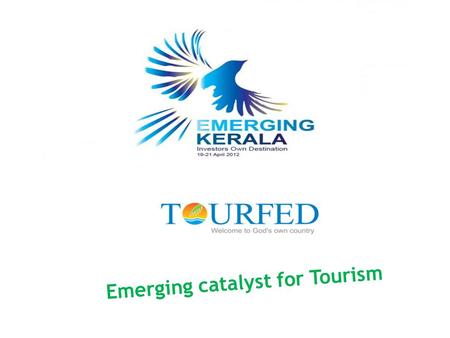 Emerging catalyst for Tourism. KERALA STATE CO-OPERATIVE TOURISM FEDERATION LIMITED Shri.C.N.Balakrishnan Hon’ble Minister for Co-operation Government.