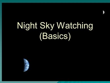 Night Sky Watching (Basics). Stars Pivot around a Point.