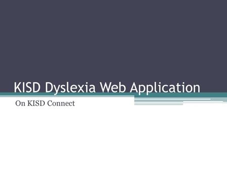 KISD Dyslexia Web Application On KISD Connect. When to Request Testing You are encouraged to go through the RTI process After a 504 or ARD meeting in.