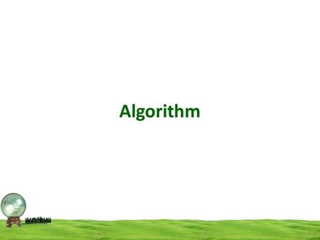 Algorithm. An algorithm is a procedure for solving a problem in terms of the actions to be executed and the order in which those actions are to be executed.