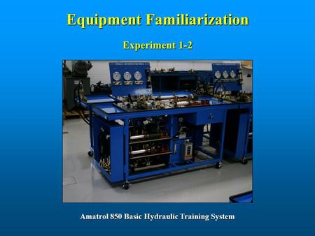 Equipment Familiarization Amatrol 850 Basic Hydraulic Training System