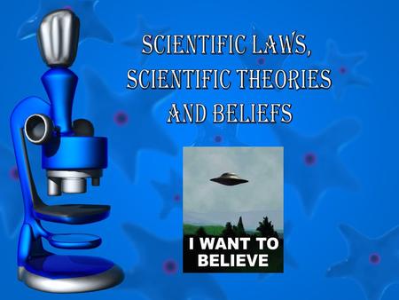 SCIENTIFIC LAWS, SCIENTIFIC THEORIES AND BELIEFS.